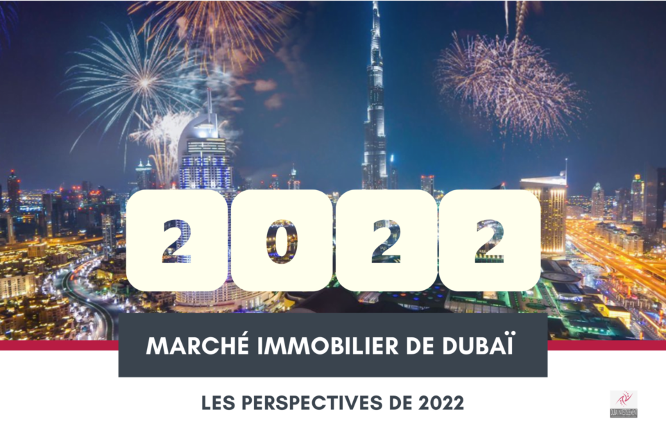 Les perspectives du marché immobilier de Dubaï en 2022