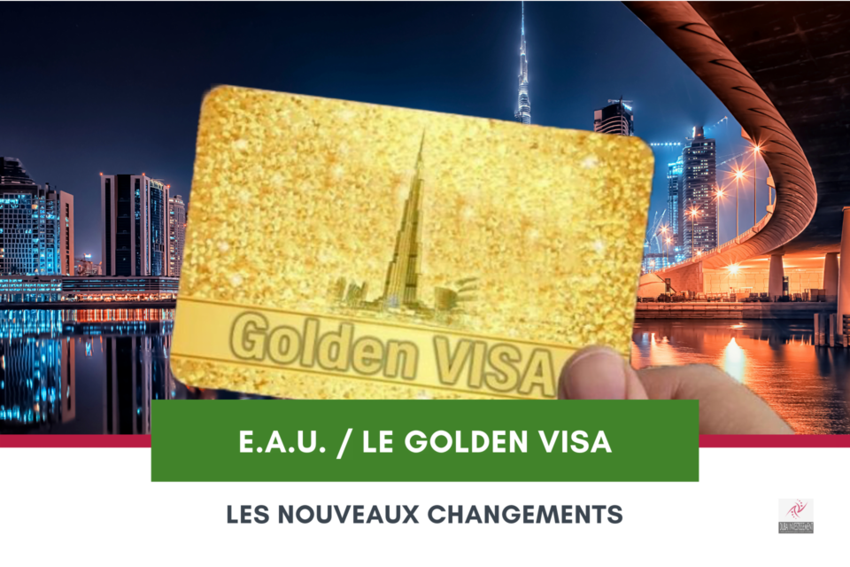 Golden Visa des Émirats : une opportunité en or pour les investisseurs