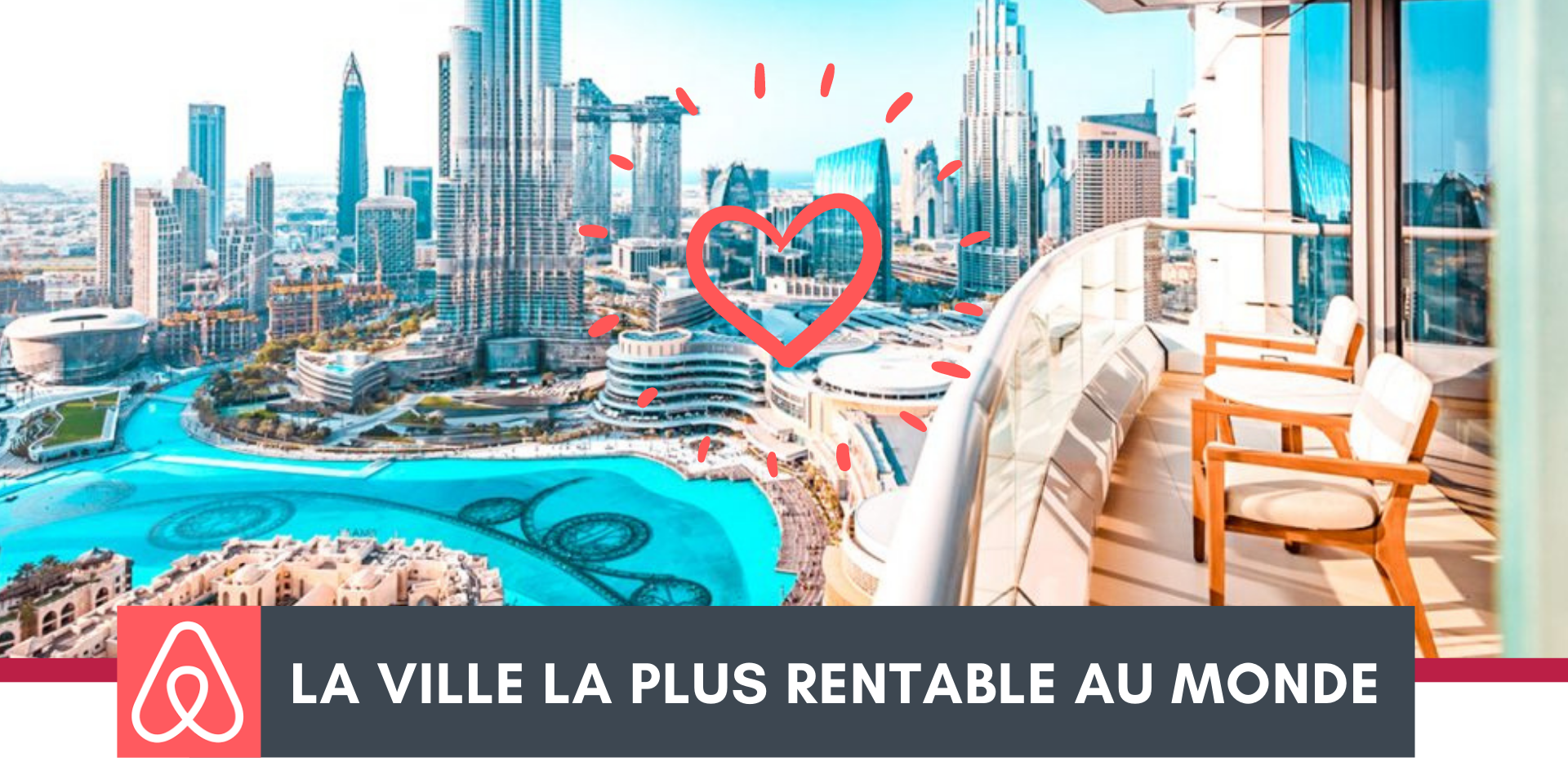 Dubaï : la ville la plus rentable au monde pour les propriétaires Airbnb Dubaï : la ville la plus rentable au monde pour les propriétaires Airbnb
