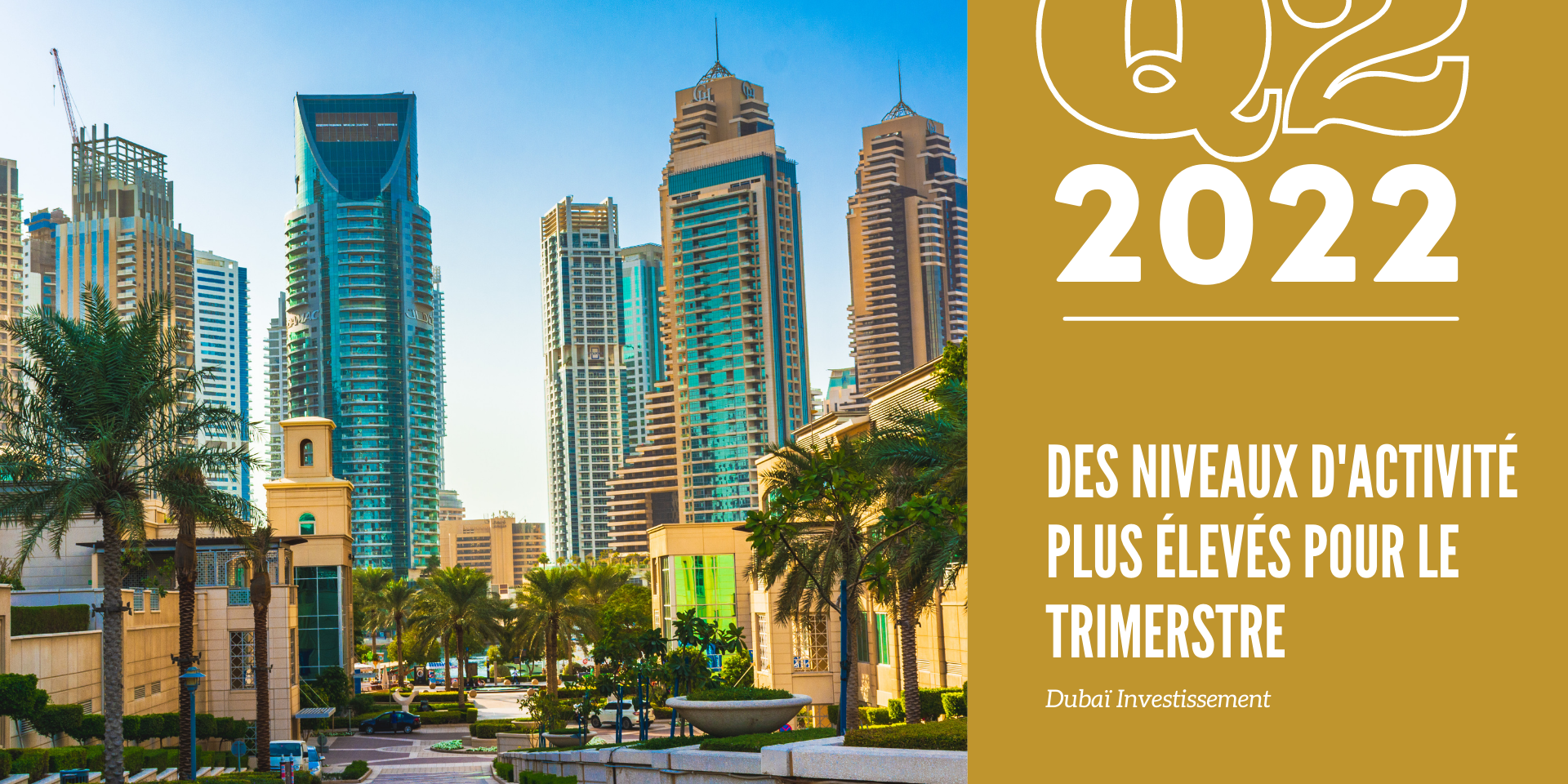 Marché immobilier de Dubaï Q2 2022 : les tendances et les perfomances du marché Marché immobilier de Dubaï Q2 2022 : les tendances et les perfomances du marché