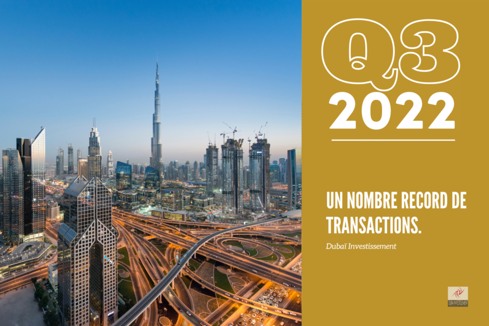 Marché immobilier de Dubaï au T3 2022 : un nombre record de transactions. Marché immobilier de Dubaï au T3 2022 : un nombre record de transactions.
