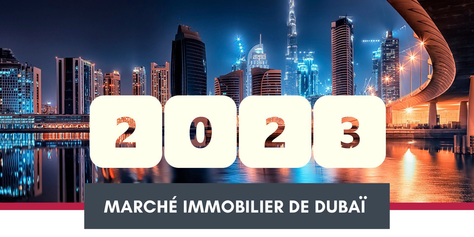 Marché immobilier de Dubaï 2023 : les perspectives de la nouvelle année