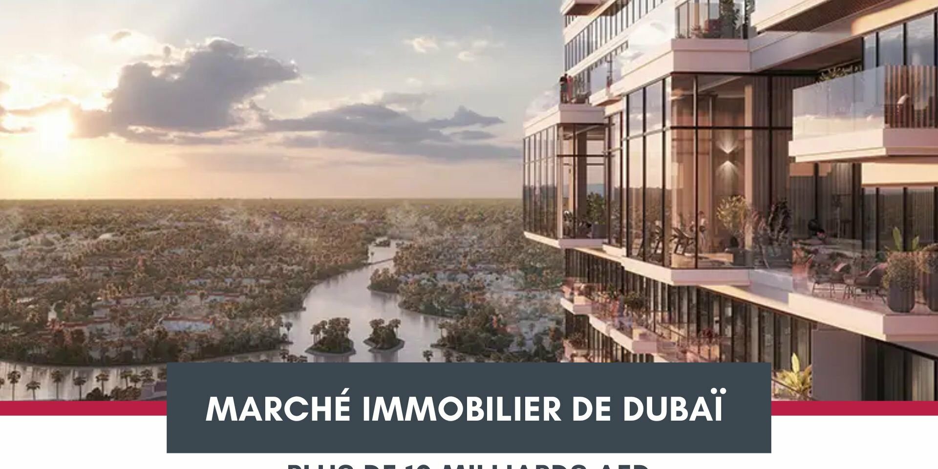 Record de transactions immobilières à Dubaï : plus de 10 milliards d'AED en une semaine ! cover