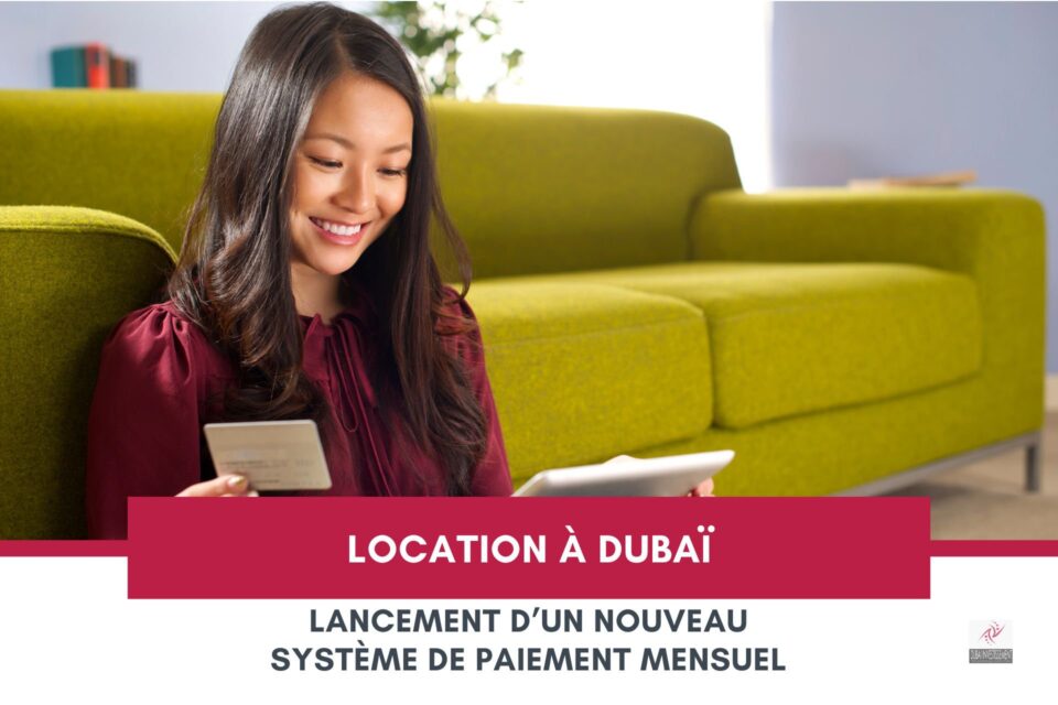 Location à Dubaï : lancement d’un nouveau système de paiement mensuel “louer maintenant, payer plus tard” cover