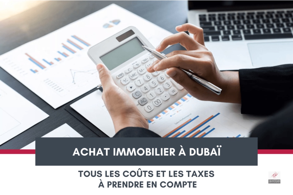 Quels sont les coûts et les taxes liés à l’immobilier à Dubaï ? cover Quels sont les coûts et les taxes liés à l’immobilier à Dubaï ? cover