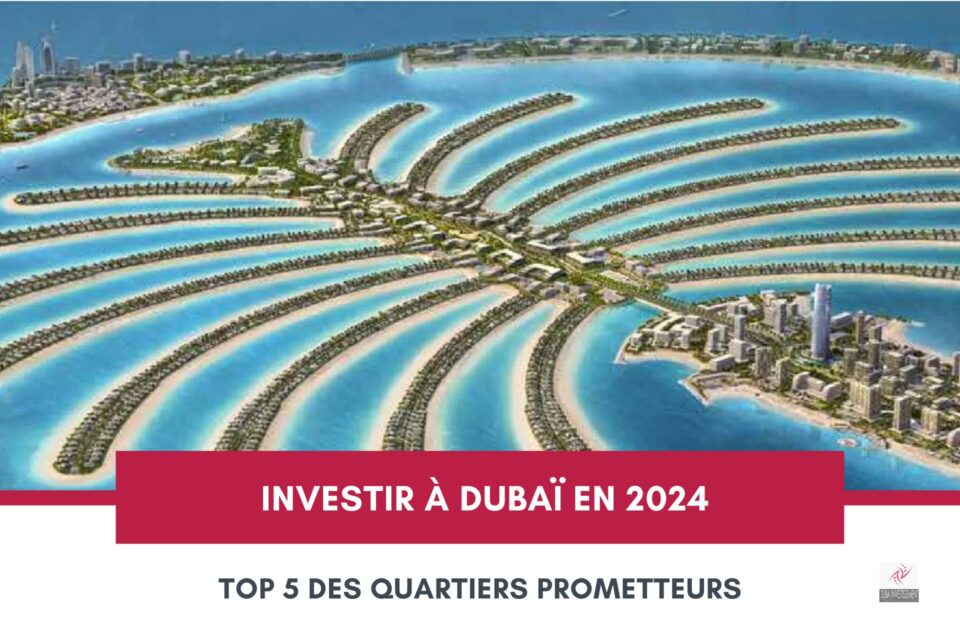Top 5 des Quartiers Prometteurs Où Investir à Dubaï en 2024 cover