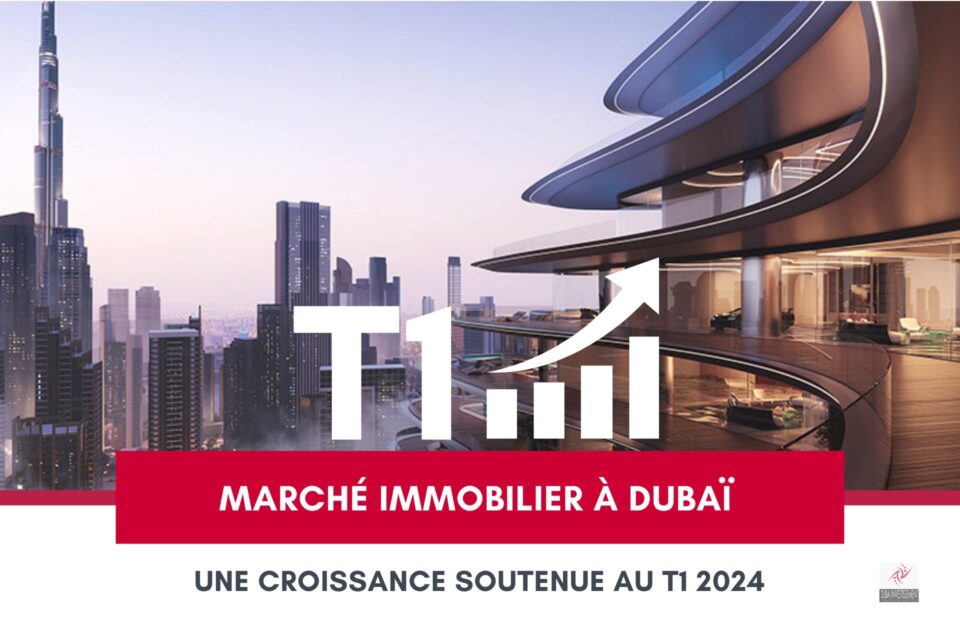 L'immobilier à Dubaï Poursuit Sa Croissance au Premier Trimestre 2024 cover