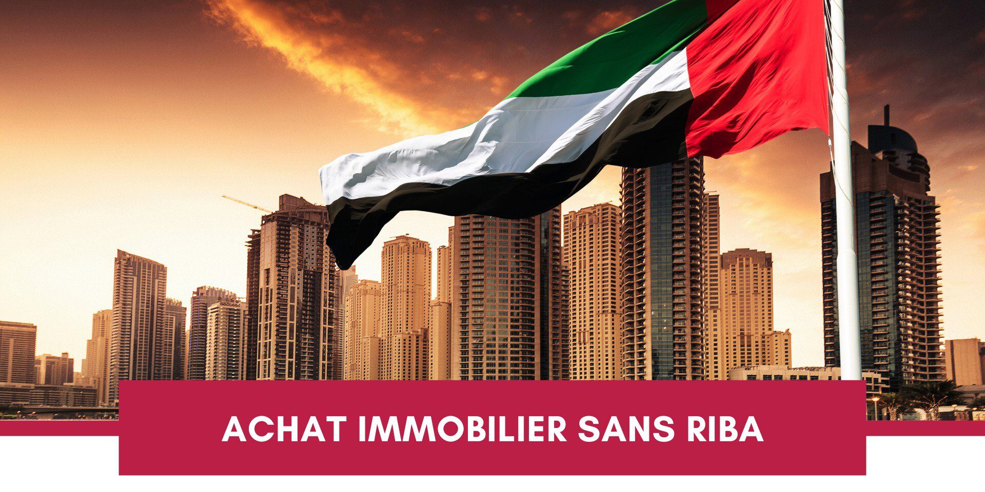 Achat Immobilier Sans RIBA Aux Émirats – Ce Qu’il Faut Savoir cover Achat Immobilier Sans RIBA Aux Émirats - Ce Qu’il Faut Savoir cover