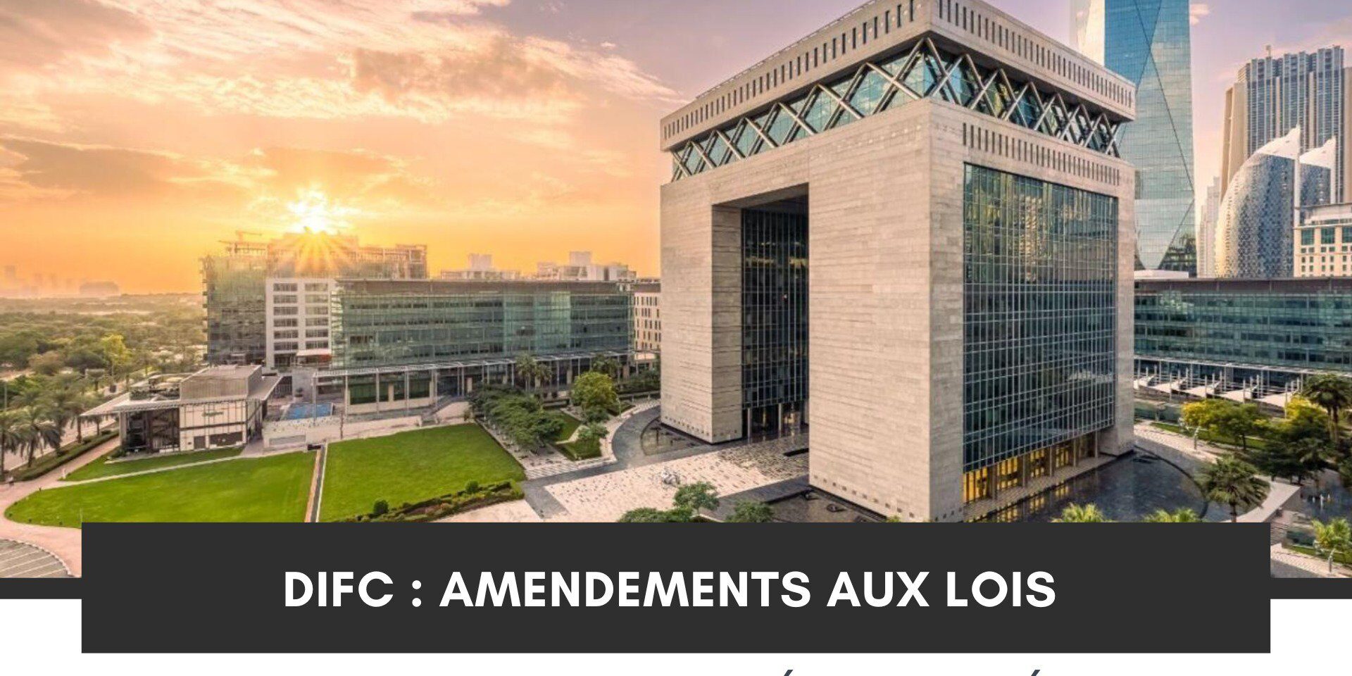 DIFC : Nouveaux Frais Hypothécaires et Délai Prolongé pour l’Enregistrement des Biens cover DIFC : Nouveaux Frais Hypothécaires et Délai Prolongé pour l’Enregistrement des Biens cover