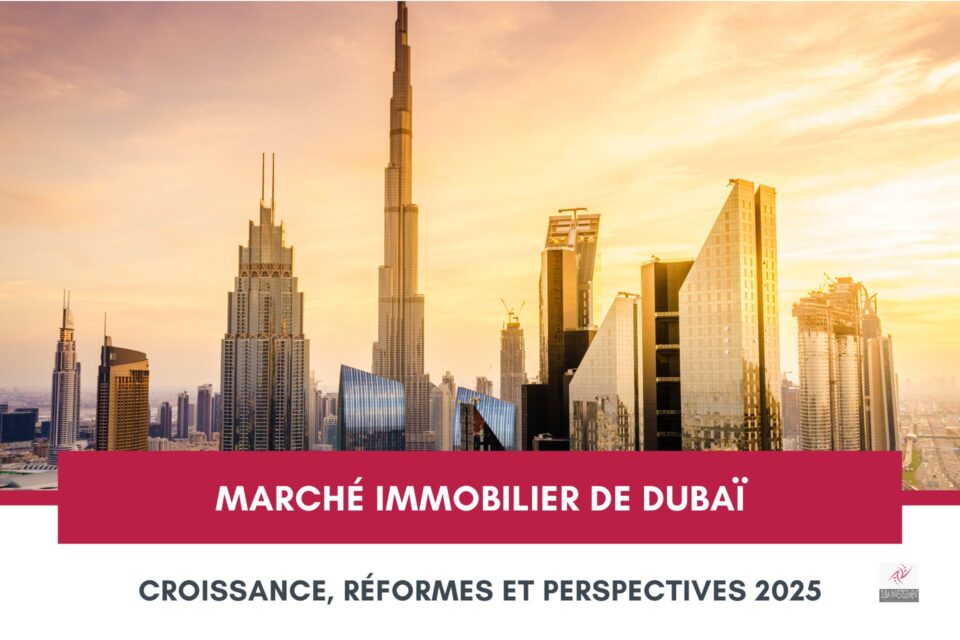 Le Marché Immobilier Dubaïote en 2025 : Croissance, Réformes et Perspectives cover