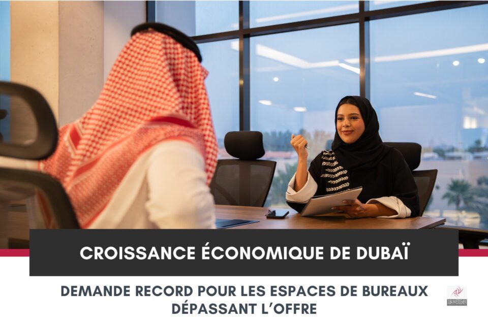 La Croissance Économique de Dubaï Propulse une Demande Record pour les Espaces de Bureaux, Dépassant l’Offre Disponible cover