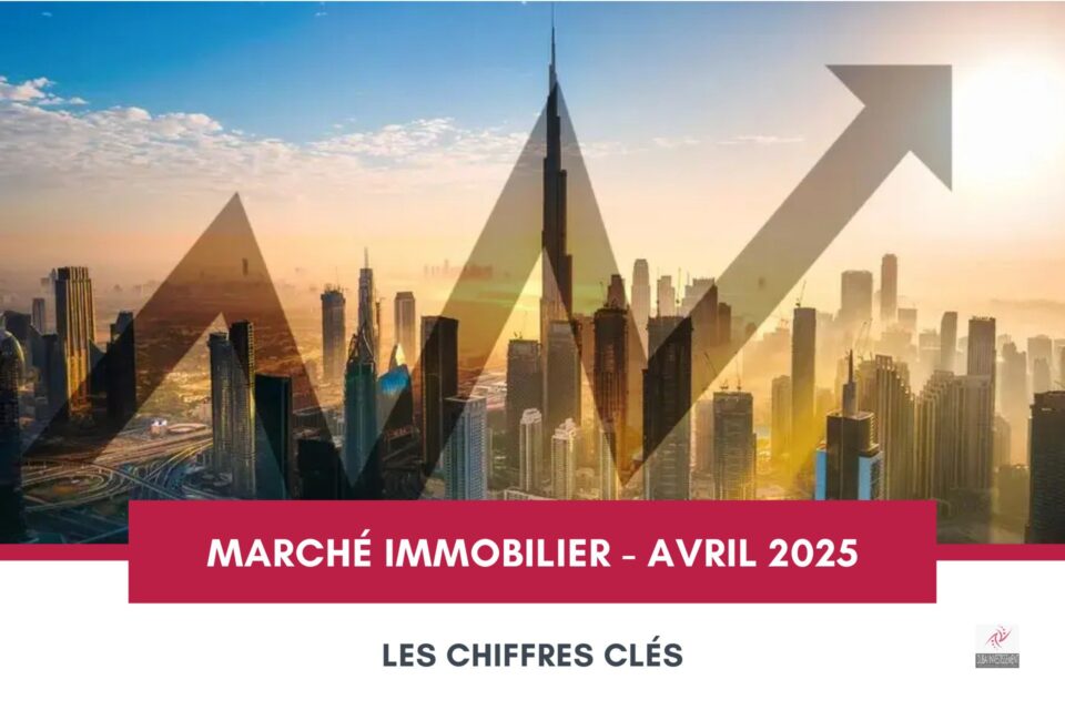 Le marché immobilier de Dubaï en avril 2025 : des ventes en plein essor portées par une forte demande cover