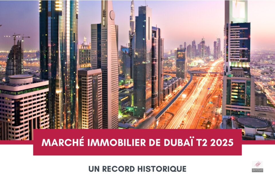 Le Marché Immobilier de Dubaï en T2 2025 : Un Record Historique cover