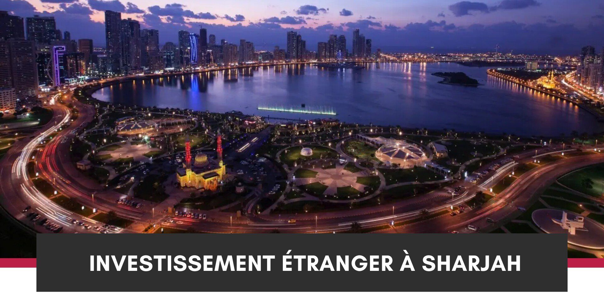 Investissement Étranger à Sharjah : une Croissance Record au Premier Semestre 2025 cover